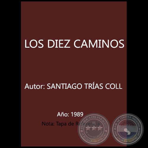 LOS DIEZ CAMINOS - Autor: SANTIAGO TRAS COLL - Ao 1989